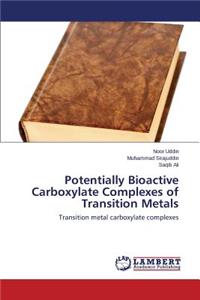 Potentially Bioactive Carboxylate Complexes of Transition Metals