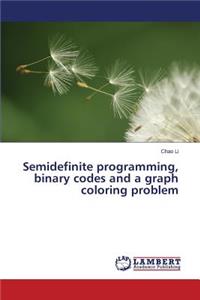 Semidefinite programming, binary codes and a graph coloring problem