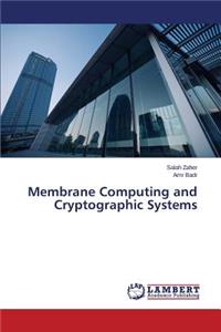 Membrane Computing and Cryptographic Systems