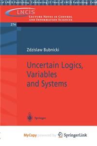 Uncertain Logics, Variables and Systems