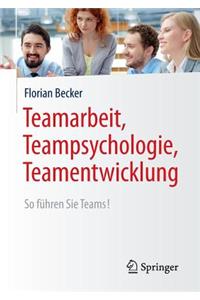 Teamarbeit, Teampsychologie, Teamentwicklung