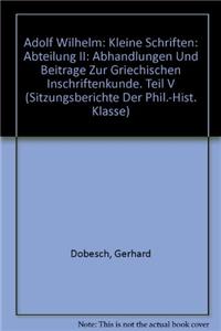 Kleine Schriften / Abhandlungen Und Beitrage Zur Griechischen Inschriftenkunde