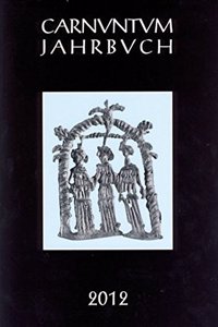 Carnuntum Jahrbuch Zeitschrift Fur Archaologie Und Kulturgeschichte Des Donauraumes