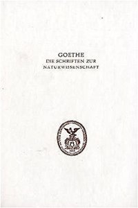 Goethe. Die Schriften Zur Naturwissenschaft (Leopoldina)