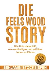 Die Feels Wood Story
