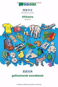 BABADADA, Simplified Chinese (in chinese script) - Afrikaans, visual dictionary (in chinese script) - geillustreerde woordeboek