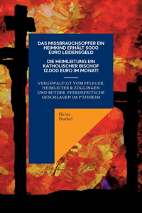 Katholisches Missbrauchsopfer erhält 5000 Euro Schmerzensgeld. Ein Katholischer Bischof monatlich 12.000 Euro