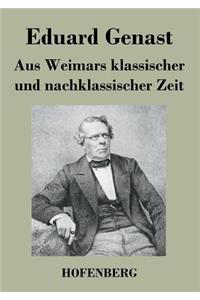 Aus Weimars klassischer und nachklassischer Zeit