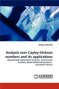 Analysis Over Cayley-Dickson Numbers and Its Applications