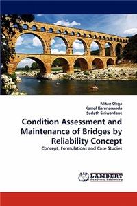 Condition Assessment and Maintenance of Bridges by Reliability Concept