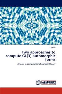 Two approaches to compute GL(3) automorphic forms