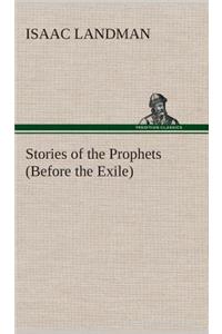 Stories of the Prophets (Before the Exile)