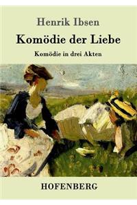 Komödie der Liebe: Komödie in drei Akten