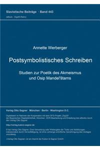 Postsymbolistisches Schreiben. Studien Zur Poetik Des Akmeismus Und Osip Mandel'stams