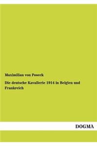 deutsche Kavallerie 1914 in Belgien und Frankreich