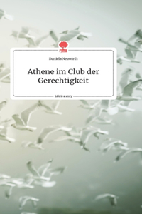 Athene im Club der Gerechtigkeit. Life is a Story - story.one