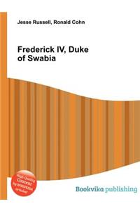 Frederick IV, Duke of Swabia