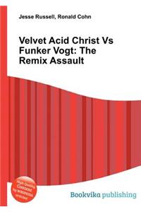 Velvet Acid Christ Vs Funker Vogt