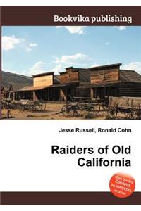 Raiders of Old California