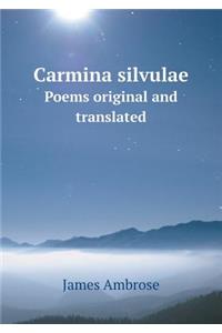 Carmina Silvulae Poems Original and Translated