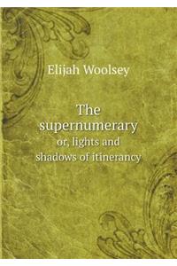 The Supernumerary Or, Lights and Shadows of Itinerancy