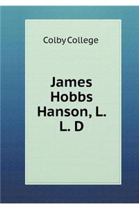 James Hobbs Hanson, L. L. D