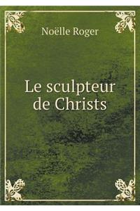 Le sculpteur de Christs