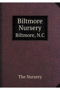 Biltmore Nursery Biltmore, N.C