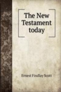 THE NEW TESTAMENT TODAY