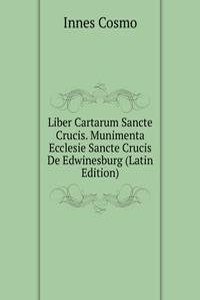 Liber Cartarum Sancte Crucis. Munimenta Ecclesie Sancte Crucis De Edwinesburg (Latin Edition)
