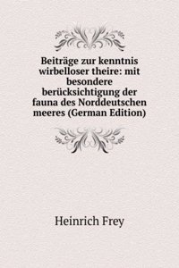 Beitrage zur kenntnis wirbelloser theire: mit besondere berucksichtigung der fauna des Norddeutschen meeres (German Edition)