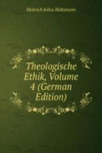 Theologische Ethik, Volume 4 (German Edition)