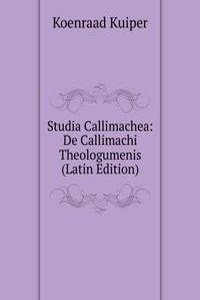 Studia Callimachea: De Callimachi Theologumenis (Latin Edition)