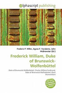 Frederick William, Duke of Brunswick-Wolfenb Ttel