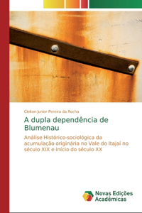 A dupla dependência de Blumenau