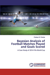 Bayesian Analysis of Football Matches Played and Goals Scored