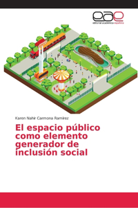 espacio público como elemento generador de inclusión social