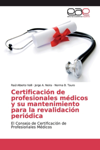 Certificación de profesionales médicos y su mantenimiento para la revalidación periódica