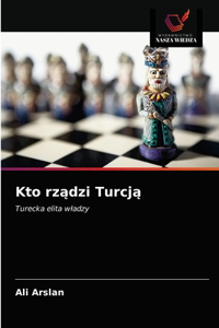 Kto rzadzi Turcja