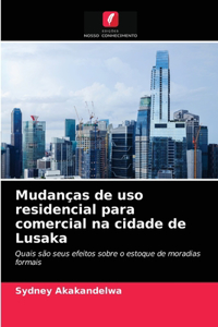 Mudanças de uso residencial para comercial na cidade de Lusaka