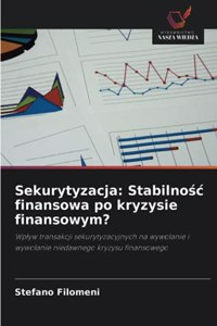 Sekurytyzacja: Stabilno&#347;c finansowa po kryzysie finansowym?