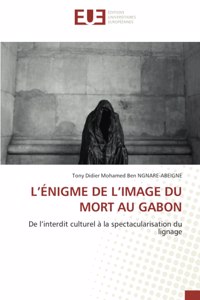 L'Énigme de l'Image Du Mort Au Gabon
