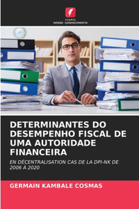 Determinantes Do Desempenho Fiscal de Uma Autoridade Financeira