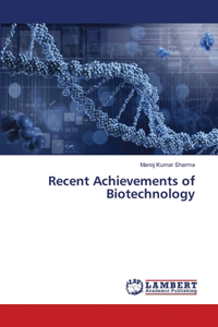 Recent Achievements of Biotechnology
