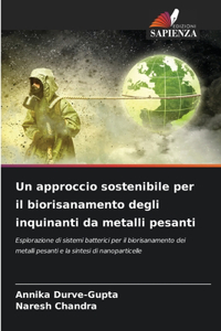 approccio sostenibile per il biorisanamento degli inquinanti da metalli pesanti