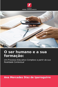 O ser humano e a sua formação