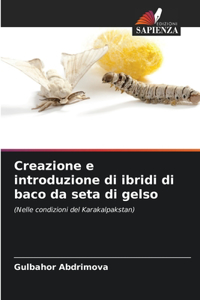 Creazione e introduzione di ibridi di baco da seta di gelso