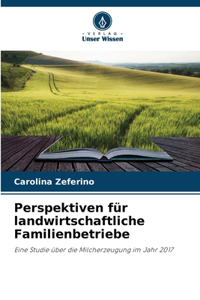 Perspektiven für landwirtschaftliche Familienbetriebe