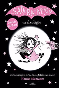 Isadora Moon va al colegio (ediciï¿½n POP-UP) (Isadora Moon)