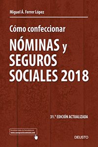 Como confeccionar nominas y seguros sociales 2018: 31a edicion actualizada